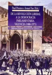 De la revolución liberal a la democracia parlamentaria, Valencia (1808-1975) vignette